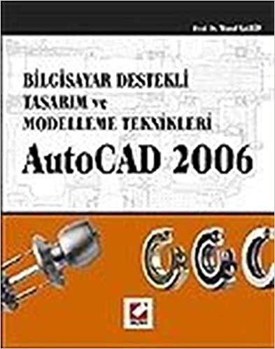 AutoCAD 2006 / Bilgisayar Destekli Tasarım ve Modelleme Teknikleri indir