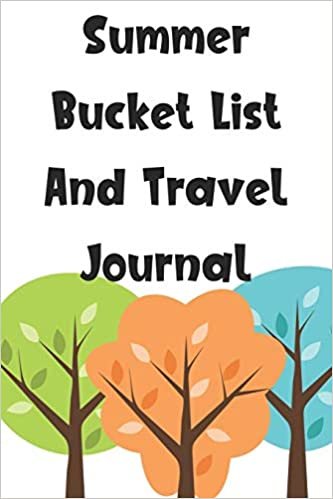Summer Bucket List And Travel Journal: Travel And Happiness Tracker Notebook