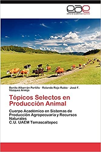 Tópicos Selectos en Producción Animal: Cuerpo Académico en Sistemas de Producción Agropecuaria y Recursos Naturales  C.U. UAEM Temascaltepec indir
