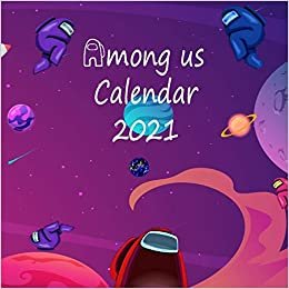 Among Us Calendar 2021: Game 2021 Wall Calendar among us characters with galaxy background |8.5x8.5 in - calendar 2021- cute background-Glossy Cover