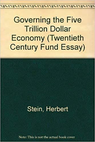 Governing the $5 Trillion Economy (Twentieth Century Fund Essay)
