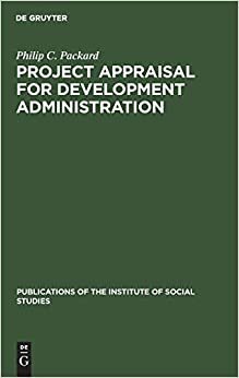 Project appraisal for development administration (Publications of the Institute of Social Studies)