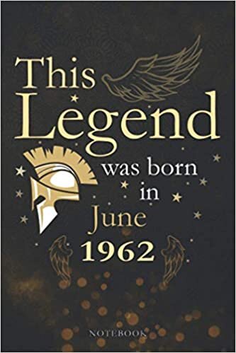 This Legend Was Born In June 1962 Lined Notebook Journal Gift: 6x9 inch, Appointment, Paycheck Budget, Monthly, PocketPlanner, Appointment , 114 Pages, Agenda
