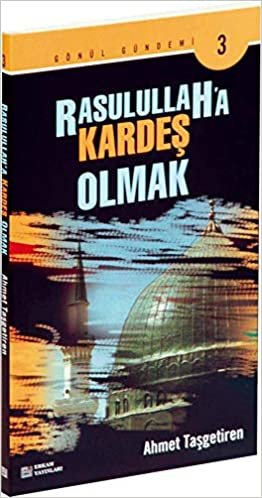 Rasulullah'a Kardeş Olmak