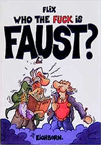 Who the fuck is Faust?: Comic-Tragödie in 7 Tagen