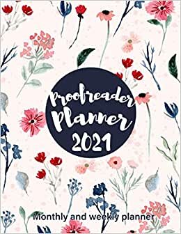 2021 Proofreader PLANNER: Daily, Weekly And Monthly Planner, Calendar,Agenda, Schedule Organizer For Women, Appreciation Gift Idea For Proofreaders ... Minimalist planner with goals setting