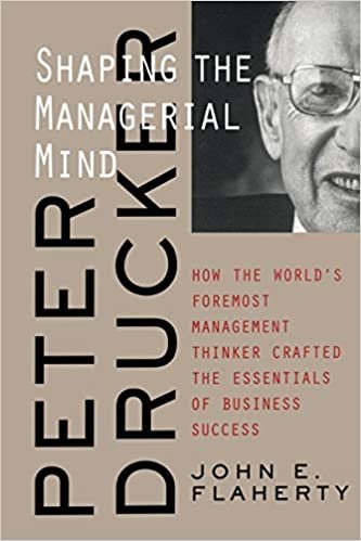 Peter Drucker Managerial Mind P: Shaping the Managerial Mind (A Jossey Bass title)
