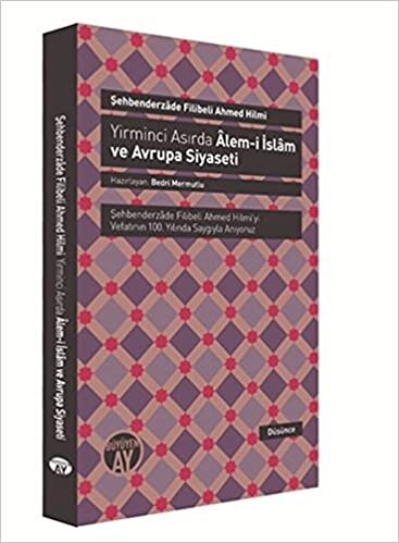 Yirminci Asırda Alem i İslam ve Avrupa Siyaseti