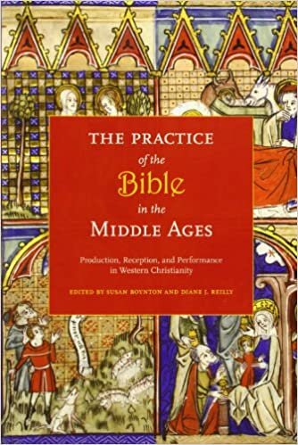 The Practice of the Bible in the Middle Ages: Production, Reception and Performance in Western Christianity