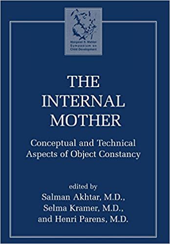 The Internal Mother: Conceptual and Technical Aspects of Object Constancy indir