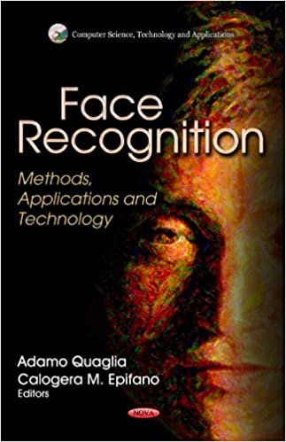 Face Recognition: Methods, Applications & Technology (Computer Science, Technology and Applications: Mechanical En)