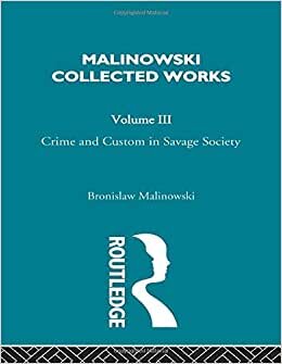 Crime and Custom in Savage Society: [1926/1940]
