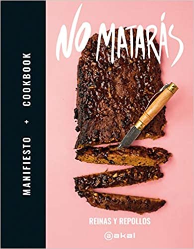 No matarás: Manifiesto + Cookbook (Cocina Práctica, Band 25)