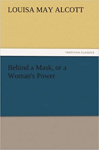 Behind a Mask, or a Woman's Power (TREDITION CLASSICS) indir