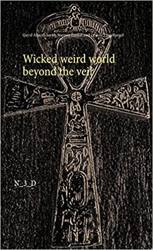 Wicked weird world beyond the veil: N_3_D