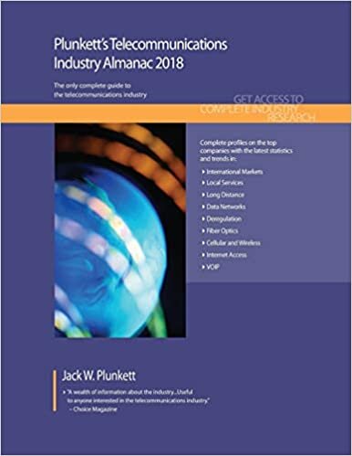 Plunkett's Telecommunications Industry Almanac 2018 (Plunkett's Industry Almanacs)