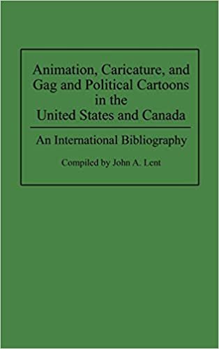 Animation, Caricature and Gag and Political Cartoons in the United States and Canada: An International Bibliography (Bibliographies & Indexes in ... and Indexes in Popular Culture)