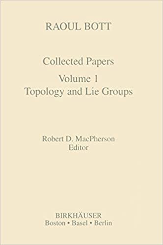 Collected Works of Raoul Bott: Volume 1: Topology and Lie Groups: Topology and Lie Groups Vol 1 (Contemporary Mathematicians)