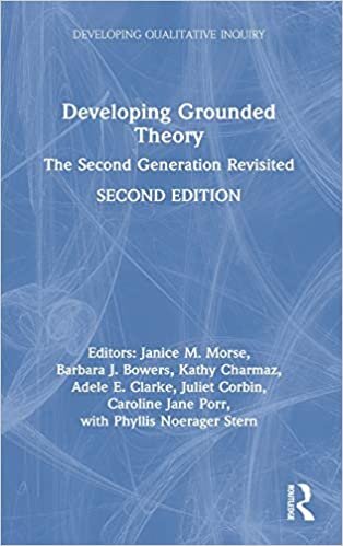 Developing Grounded Theory: The Second Generation Revisited (Developing Qualitative Inquiry)