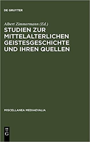 Studien Zur Mittelalterlichen Geistesgeschichte Und Ihren Quellen (Miscellanea Mediaevalia)