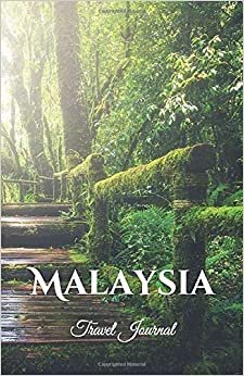 Malaysia Travel Journal: Perfect Size 100 Page Travel Notebook Diary