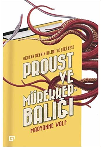 Proust ve Mürekkepbalığı: Okuyan Beynin Bilimi ve Hikayesi indir