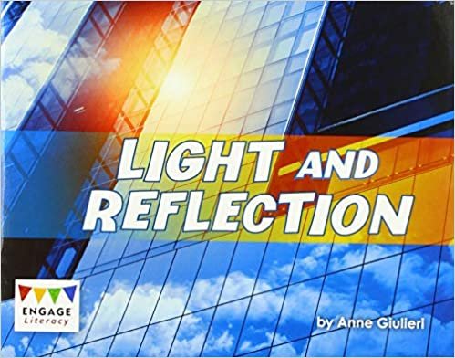 Light and Reflection (Engage Literacy Turquoise)