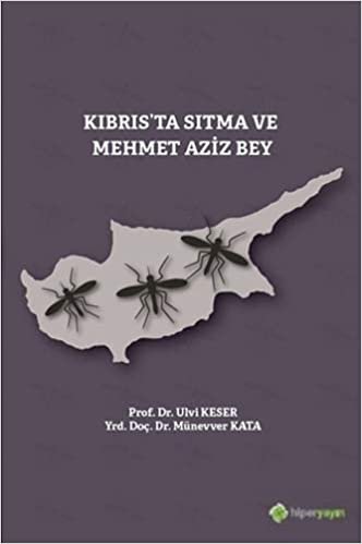 Kıbrıs’ta Sıtma ve Mehmet Aziz Bey