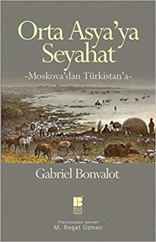 Orta Asya'ya Seyahat: Moskova'dan Türkistan'a