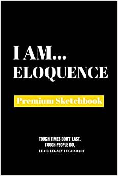 I Am Eloquence: Premium Blank Sketchbook