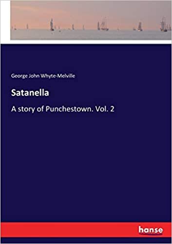 Satanella: A story of Punchestown. Vol. 2