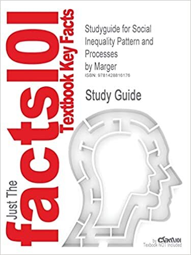 Studyguide for Social Inequality Pattern and Processes by Marger, ISBN 9780767420860 (Cram101 Series)