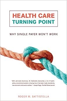 Health Care Turning Point: Why Single Payer Won't Work (The MIT Press)