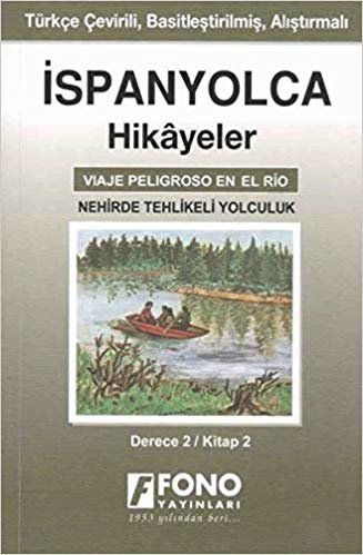 İspanyolca Hikayeler - Nehirde Tehlikeli Yolculuk (Cep Boy): Derece 2 - Kitap 2