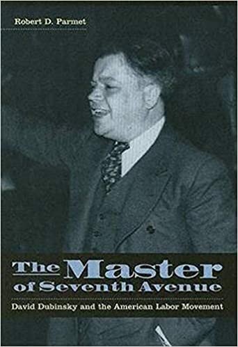 The Master of Seventh Avenue: David Dubinsky and the American Labor Movement indir