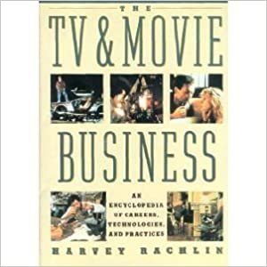 The TV and Movie Business: An Encyclopedia of Careers, Technologies, and Practices