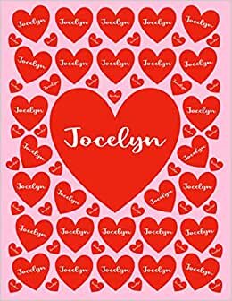 JOCELYN: All Events Cusomized Name Gift for Jocelyn, Love Present for Jocelyn Personalized Name, Cute Jocelyn Gift for Birthdays, Jocelyn ... Lined Jocelyn Notebook (Jocelyn Journal)