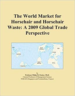 The World Market for Horsehair and Horsehair Waste: A 2009 Global Trade Perspective