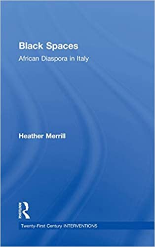 Black Spaces: African Diaspora in Italy (Twenty-First Century INTERVENTIONS) indir