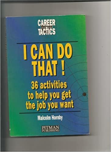 I Can Do That!: 36 Activities to Help You Get the Job You Want (Career Tactics S.)
