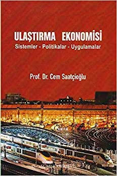 Ulaştırma Ekonomisi: Sistemler - Politikalar -  Uygulamalar