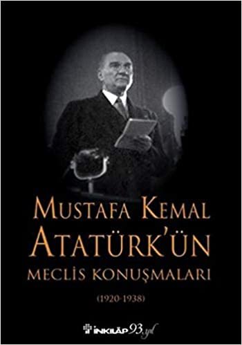 Mustafa Kemal Atatürk'ün Meclis Konuşmaları: (1920-1938) indir