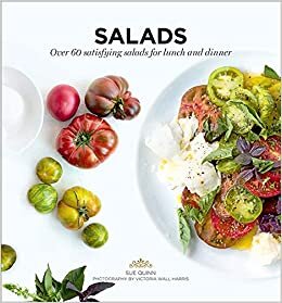 Salads: Over 60 Satisfying Salads For Lunch and Dinner (Ready to Eat)