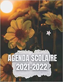 Agenda scolaire 2021-2022: agenda 2021-2022 fleur jaune | floral | des roses | nature | jolie | plants Planificateur et Organisateur pour ... Lycée Primaire Planificateur annuel mensuel indir