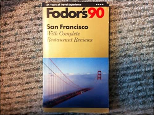 FODOR-S.FRANCIS'90: With Complete Restaurant Reviews