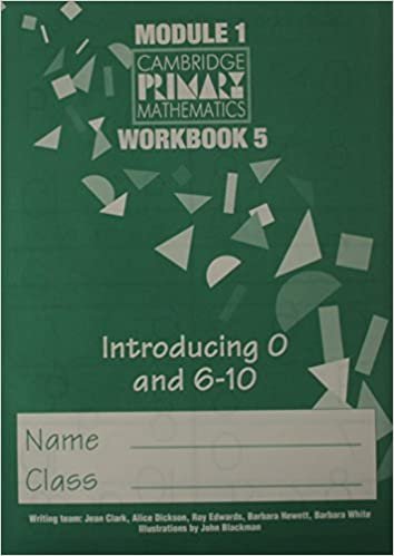 CPM Module 1 Workbook 5 (pack of 10): Introducing 0 and 6-10 (Cambridge Primary Mathematics): Workbk.5 - Introducing 0 and 6-10 Unit 1
