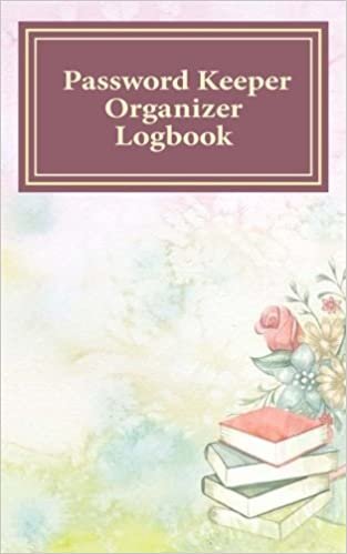 Password Keeper Organizer Logbook: Small Internet address username and password logbook 120 Pages of 5*8 inches for the easy way to remember and keep your password safe in one place.: Volume 2 indir