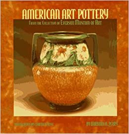 American Art Pottery: From the Collection of Everson Museum of Art (Antique)
