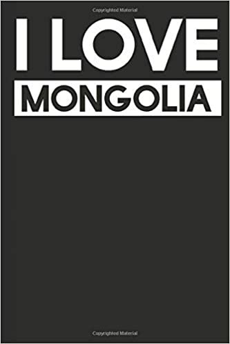 I Love Mongolia: A Notebook indir