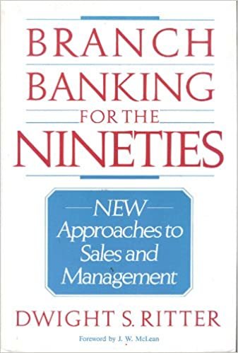 Branch Banking in the Nineties: New Approaches to Sales and Marketing